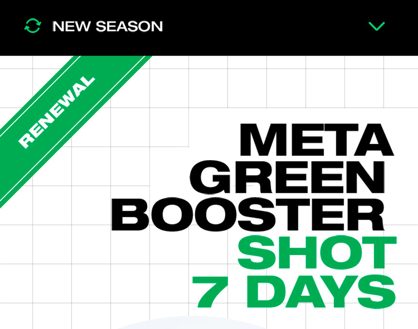 NEW SEASON RENEWAL META GREEN BOOSTER SHOT 7 DAYS