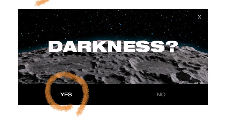 DARKNESS? YES